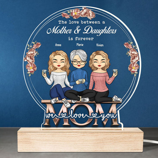 The Love Between Mother & Daughters - Family Personalized Custom Snow Globe Shaped 3D LED Light - Mother's Day, Birthday Gift For Mom From Daughter