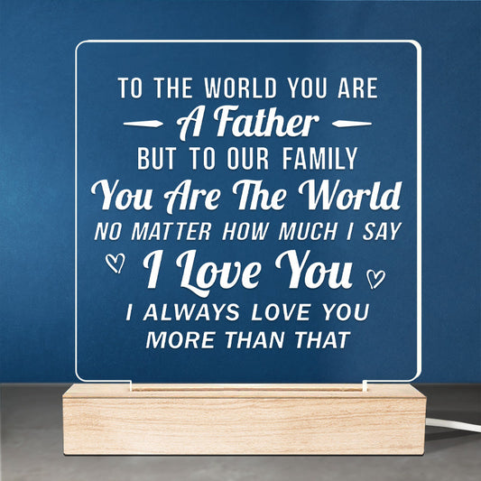 You Are The World To Our Family - Family 3D LED Light - Father's Day, Birthday Gift For Dad